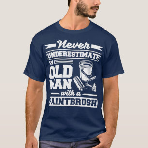 Painting Paintbrush Never Underestimate An T-shirt