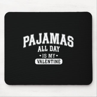 Pajamas All Day Is My Valentine' Shirt Funny Cozy  Muismat