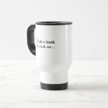 "Pak een boek en breek op..." Travel Mug