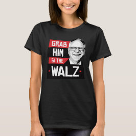Pak hem bij de Walz T-shirt
