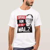 Pak hem bij de Walz T-shirt (Voorkant)
