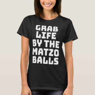 Pak het leven bij de Matzo ballen Matzo ballen T-shirt