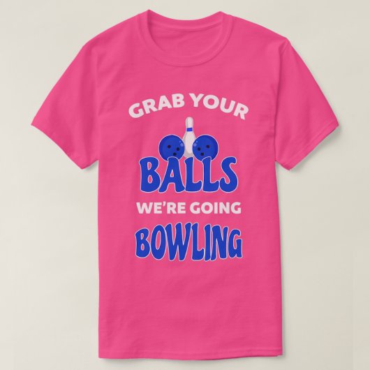 Pak je ballen aan die Bowling 4. T-shirt (Design voorkant)