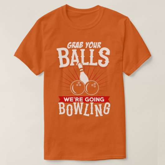 Pak je ballen aan die Bowling Bowling Shirt gingen (Design voorkant)