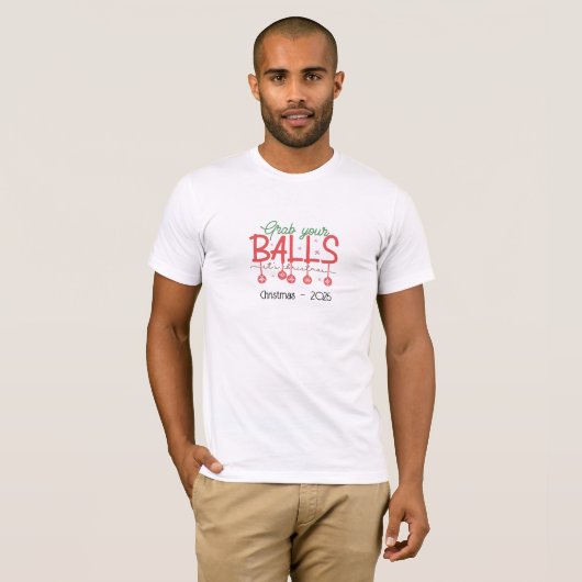 "Pak je ballen!" Aangepaste Leuke Kerst T-shirt (Voorkant volledig)