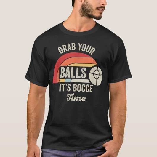 Pak Je Ballen Het Is Bocce Tijd T-shirt (Voorkant)