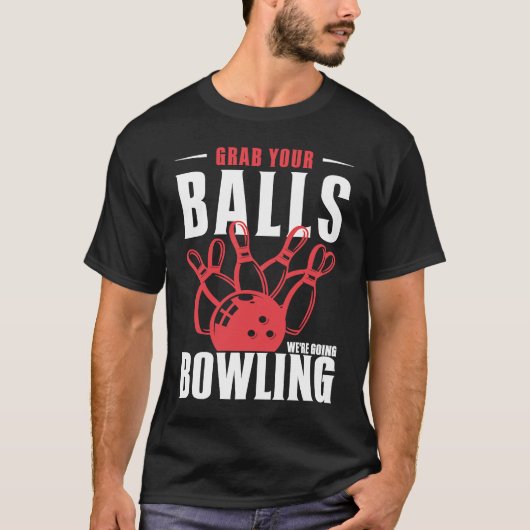 Pak je ballen, we gaan Bowling Funny Bowler pakken T-shirt (Voorkant)