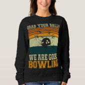 Pak je ballen. We gaan Bowling pakken. Trui (Voorkant)