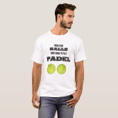 Pak je ballen, we gaan Padel T-shirt spelen (Voorkant volledig)