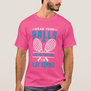 Pak je ballen, we gaan tennissen t-shirt