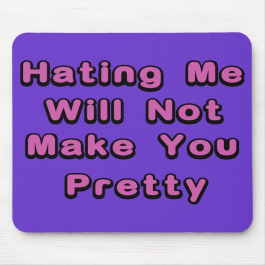 Pak je haat aan. muismat (Voorkant)