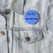 Pak je Zappers, zet ze in om te peuteren, PEW PEW  Ronde Button 5,7 Cm (In situ)