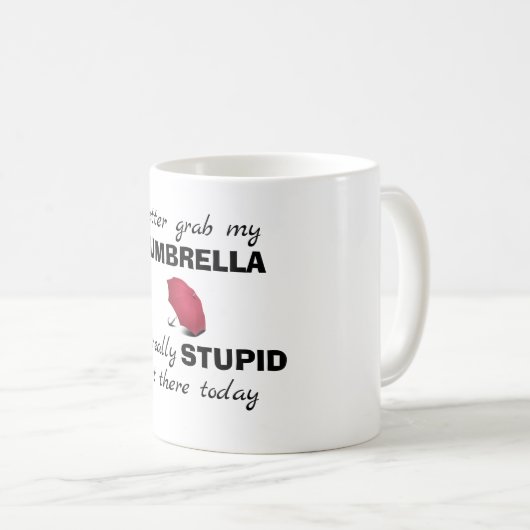 "Pak mijn paraplu maar" Funny Coffee Mok (Voorkant rechts)