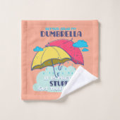 Pak mijn paraplu maar, het is  dom bad handdoek (Wasdoekje)