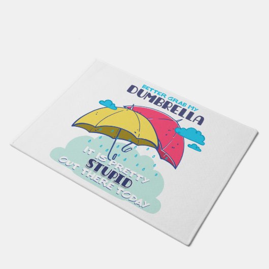 Pak mijn paraplu maar, het is  dom deurmat (Schuin)