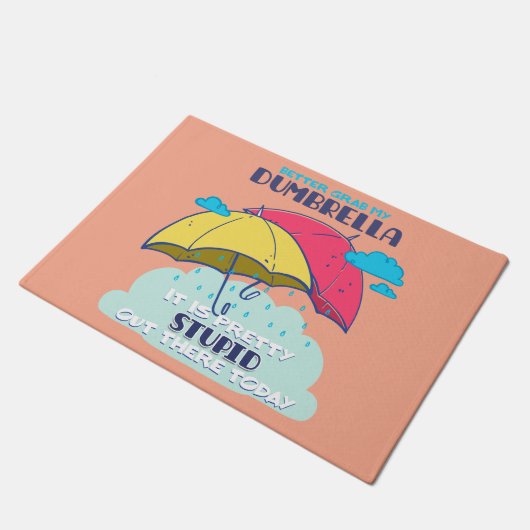 Pak mijn paraplu maar, het is  dom deurmat (Schuin)