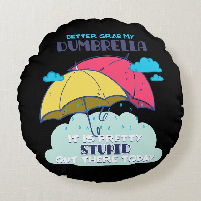 Pak mijn paraplu maar, het is  dom rond kussen (Voorkant)