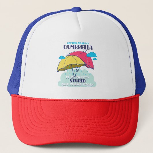 Pak mijn paraplu maar, het is dom trucker pet (Voorkant)