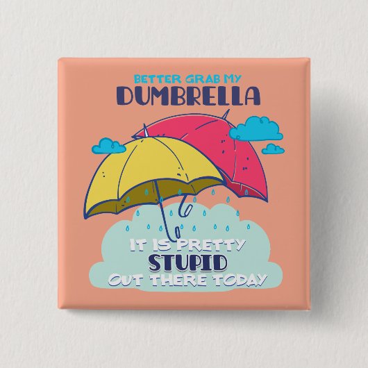 Pak mijn paraplu maar, het is  dom vierkante button 5,1 cm (Voorkant)