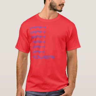 PAK PAK PAK PAH PAH PAH POWER! T-SHIRT