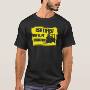 Pakhuis Forklifter Certified Forklift Operator T-shirt