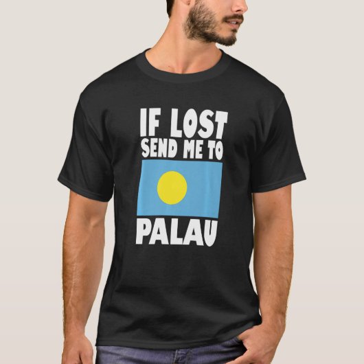 Palau Flag Design If lost send me to Palau Premiu T-shirt (Voorkant)
