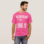 Paleontology I dig it Funny Fossil Hunter T rex Sk T-shirt (Voorkant volledig)