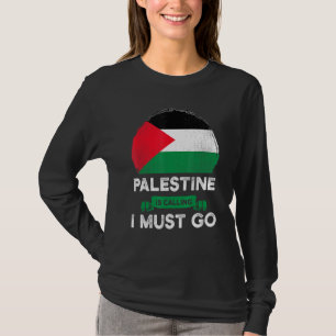Palestina zegt dat ik Palestijnse Heritag moet gaa T-shirt