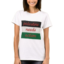 Palestine needs Action T-Shirt