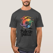 Palette Panic | Funny Artist Humor   T-shirt (Voorkant)