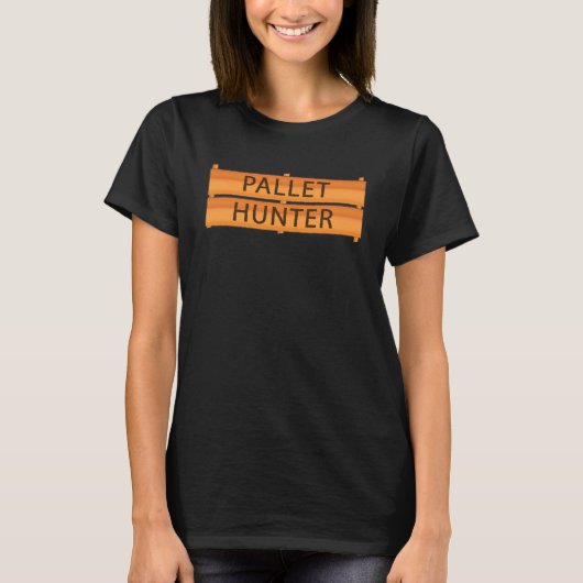 Pallet Hunter Wood Worker Junk Scavenger Recycler T-shirt (Voorkant)