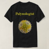 Palynoloog design for pollen and palynology love t-shirt (Design voorkant)