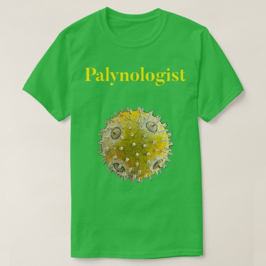Palynoloog design for pollen and palynology love t-shirt (Design voorkant)