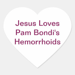 Pam Bondi Aambeien Jezus Hankamer Artjunkhaus Hart Sticker