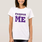 Pamper me T Shirt (Voorkant)