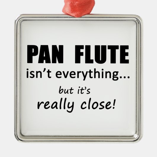 Pan Flute is niet alles Metalen Ornament (Voorkant)
