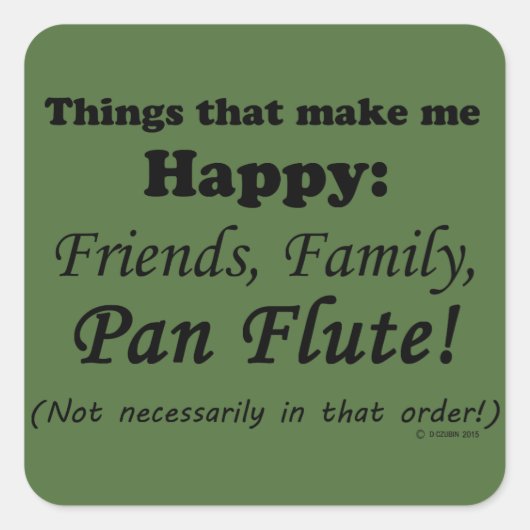 Pan Flute maakt me gelukkig Vierkante Sticker (Voorkant)