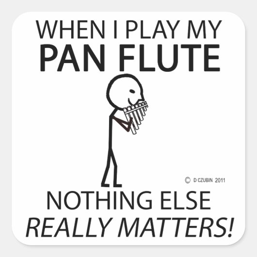 Pan Flute Niets anders telt Vierkante Sticker (Voorkant)
