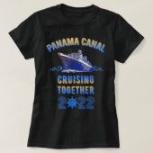 Panama Canal Cruising 2022 Family Friends T-shirt (Design voorkant)
