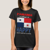 Panama maakt me blij dat je niet zo  bent t-shirt (Voorkant)