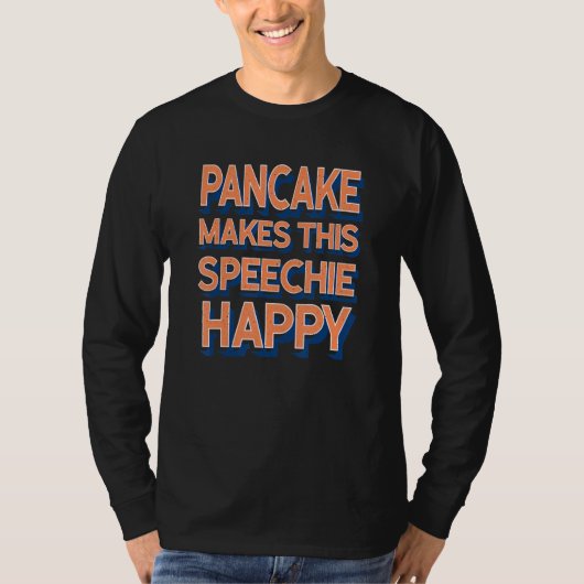 Pancake Makes This Speechie Happy Speech Therapy T-shirt (Voorkant)
