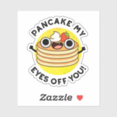 Pancake My Eyes of you grappy Food Pun Sticker (Vel)