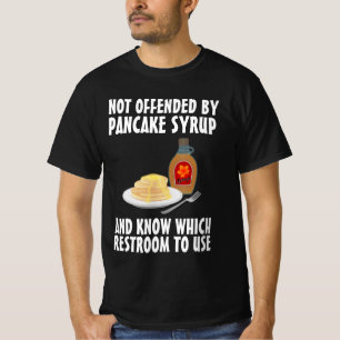 PANCAKE SYRUP EN RESTROOM CONSERVATIVE T T SHIRTS