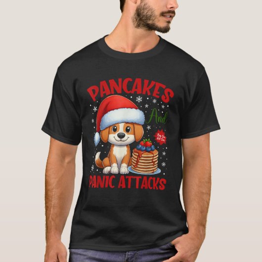 Pancakes And Panic Attacks Funny Dog Pancake Chris T-shirt (Voorkant)