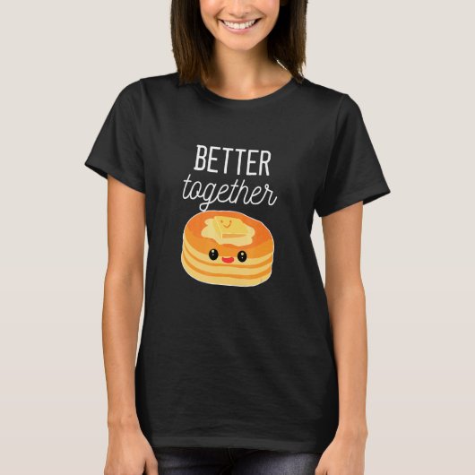 Pancakes Better Together Pancake T-shirt (Voorkant)