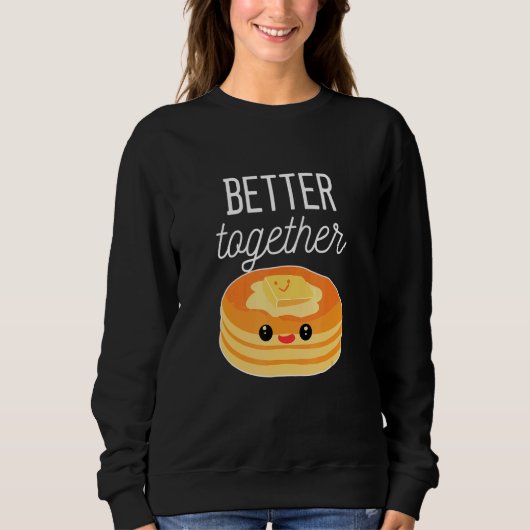 Pancakes Better Together Pancake Trui (Voorkant)
