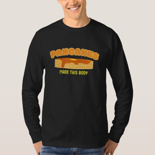 Pancakes Made This Body  Pancake T-shirt (Voorkant)