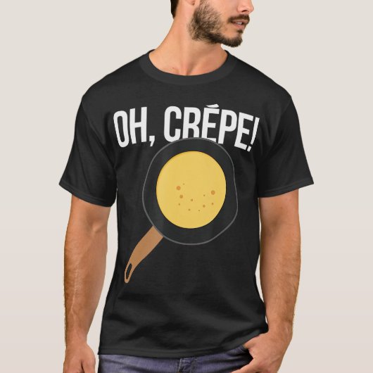 Pancakes Oh Crepe Pastry Chef Baker Pancake T-shirt (Voorkant)