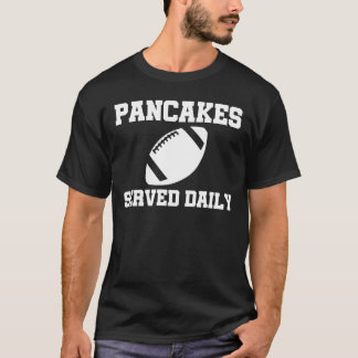 Pancakes Served Daily Football Offenant Lineman T-shirt