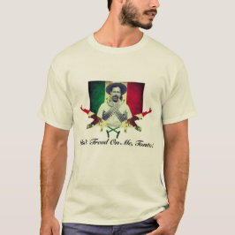 Pancho Villa: "Niet op me lezen, Tonto!" T-shirt